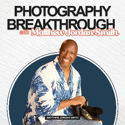 Podcast Episode 6 - Are You a Photographer or a Mirror? How to Reflect the Best in People