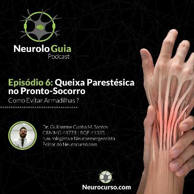Episódio 6 - Avaliação de Parestesias no Pronto Socorro