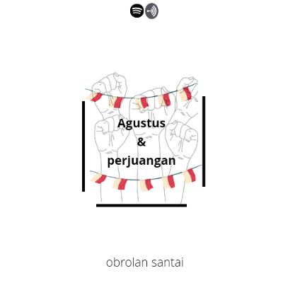 Agustus dan perjuangan.