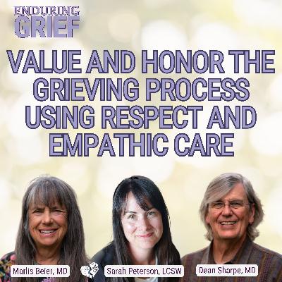 Value and Honor the Grieving Process using Respect and Empathic Care -2