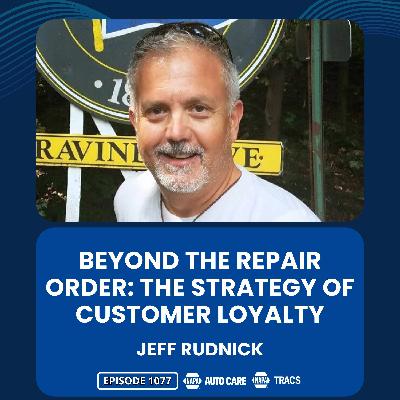 Beyond the Repair Order: The Strategy of Customer Loyalty [RR 1077]