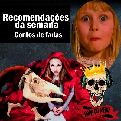 #E13 Recomendações da semana - Contos de fadas