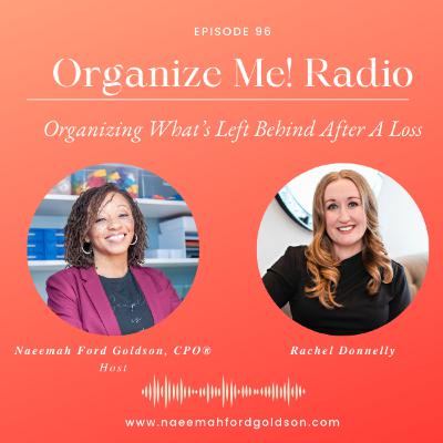 Organizing What’s Left Behind After A Loss with Rachel Donnelly