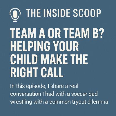 Team A or Team B? Helping Your Child Make the Right Call