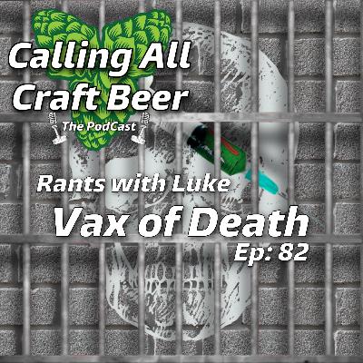 Rants with Luke!! - Vax of Death!!