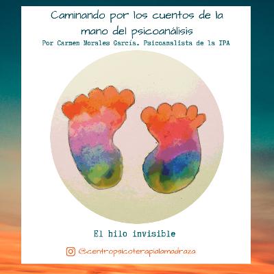 El hilo invisible - Caminando por los cuentos de la mano del psicoanálisis