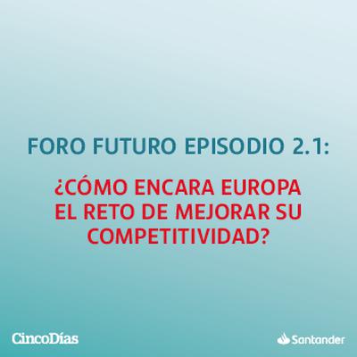 ¿Cómo encara Europa el reto de mejorar su competitividad?
