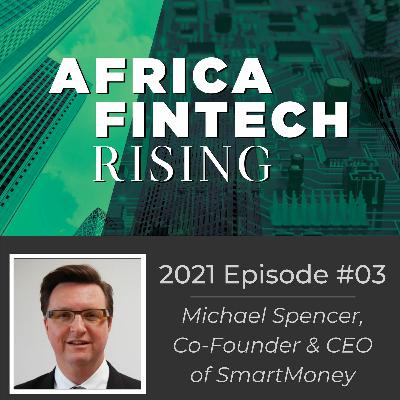 2021 Episode #03: Michael Spencer - Founder & CEO, SmartMoney 2021 Episode #03: Michael Spencer - Founder & CEO, SmartMoney