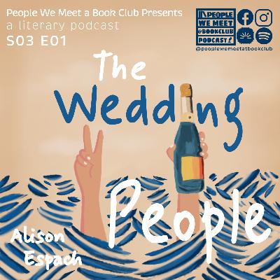 S3:E1 - Discussing The Wedding People by Alison Espach *spoilers* S3:E1 - Discussing The Wedding People by Alison Espach *spoilers*