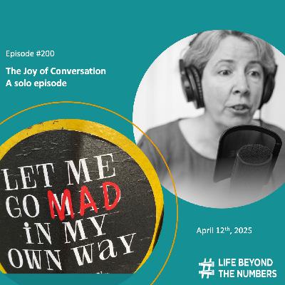The Joy of Conversation - Episode 200 - A solo episode