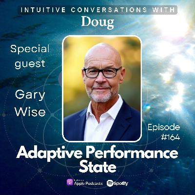 164 Adaptive Performance State - Gary Wise