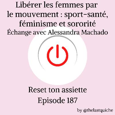 Libérer les femmes par le mouvement : sport-santé, féminisme et sororité - Echange avec Alessandra Machado, fondatrice de Passer'elles