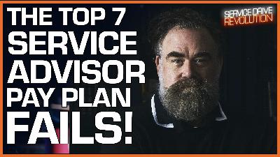 SDR #330: Top 7 Service Advisor Pay Plan Failures SDR #330: Top 7 Service Advisor Pay Plan Failures