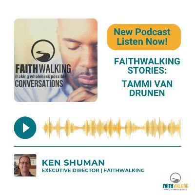 Faithwalking Stories - Tammi Van Drunen
