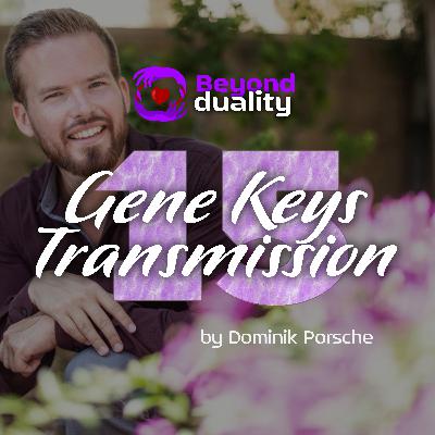 15. Gene Keys - From Dullness to Florescence