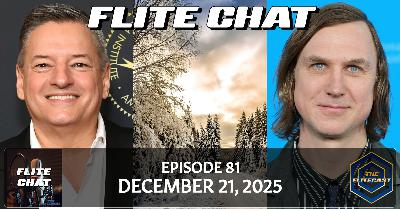 FLITE CHAT 0081: December 21, 2025 FLITE CHAT 0081: December 21, 2025