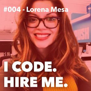 #004 - How to Gain Coding Skills Through Immersion Programs w/ Lorena Mesa #004 - How to Gain Coding Skills Through Immersion Programs w/ Lorena Mesa