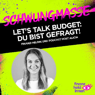 Let’s talk Budget: Du bist gefragt! #332 Let’s talk Budget: Du bist gefragt! #332