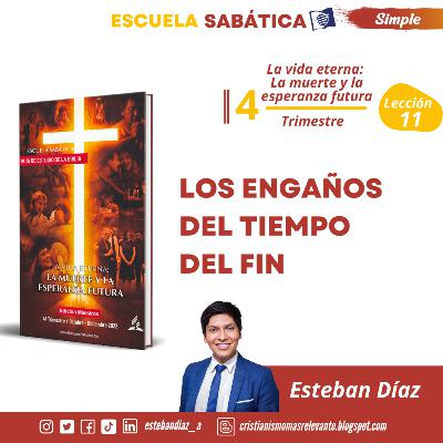 Lección 11: Los engaños del tiempo del fin | 4° Trimestre 2022 Escuela Sabática