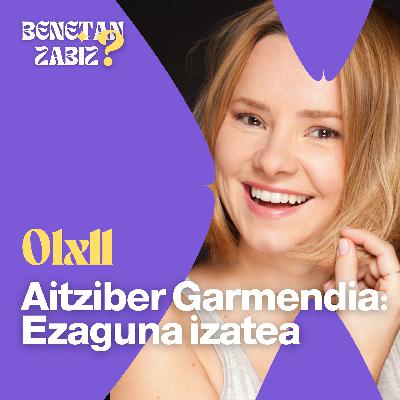 11. Aitziber Garmendia eta ezaguna izatea 11. Aitziber Garmendia eta ezaguna izatea