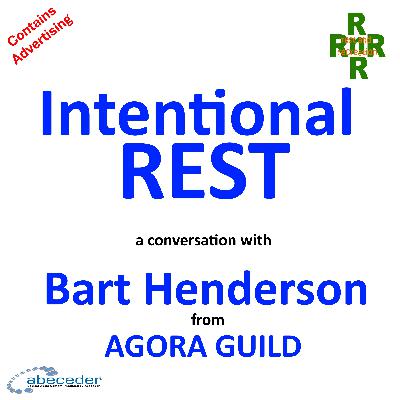 Intentional Rest – a conversation with Bart Henderson