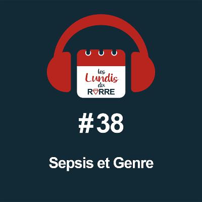 #38. Sepsis et Genre #38. Sepsis et Genre