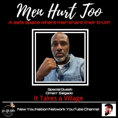 "It Takes a Village" Guest Omarr Salgado