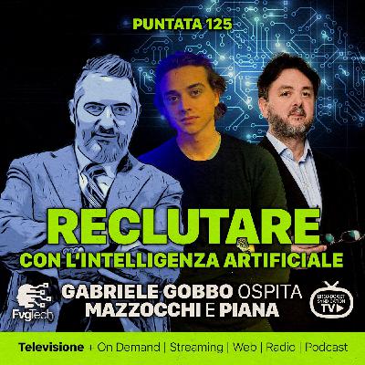 125 - AI per selezione personale. Gabriele Gobbo con R. Piana e N. Mazzocchi 125 - AI per selezione personale. Gabriele Gobbo con R. Piana e N. Mazzocchi