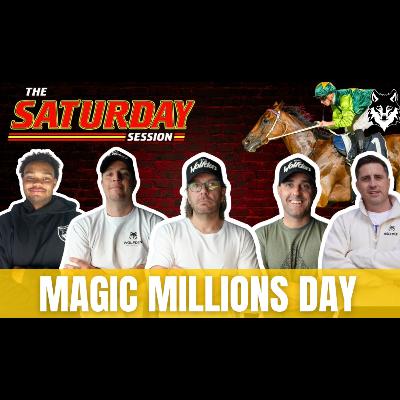 THE SATURDAY SESSION: MAGIC MILLIONS DAY!