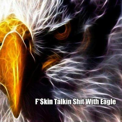 F*$kin Talkin Shit With Eagle ep671 FT Kush Master