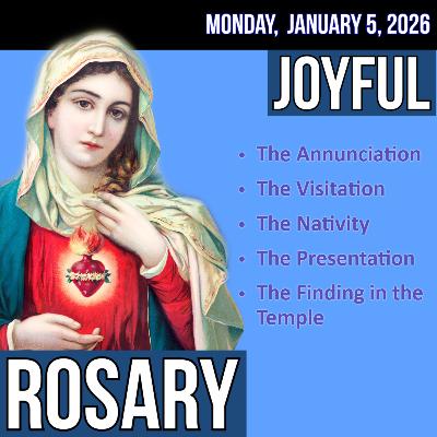 Monday Rosary - Joyful Mysteries of the Rosary for MONDAY, January 5, 2026 Monday Rosary - Joyful Mysteries of the Rosary for MONDAY, January 5, 2026