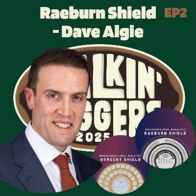 EP2: Raeburn Shield - Rugby's ACTUAL Oldest Trophy & New Saviour?, Dave Algie