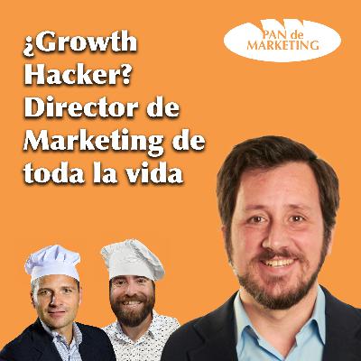 ¿Growth Hacker? Director de Marketing de toda la vida
