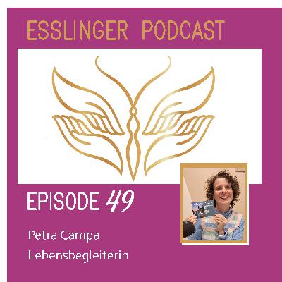 Episode Nr. 49 - Petra Campa – Lebensbegleitung