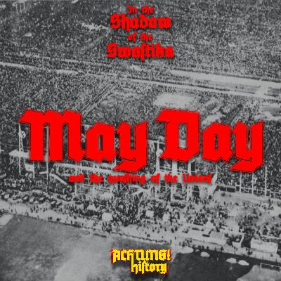 In the Shadow of the Swastika: May Day and the Quashing of the Unions