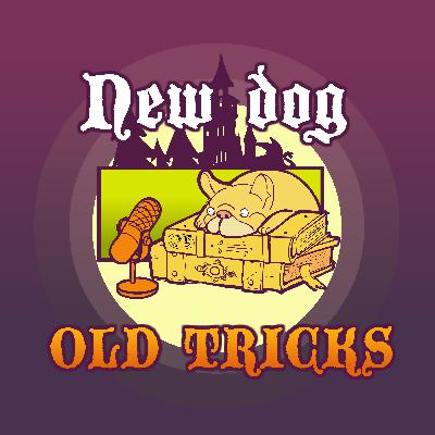 New Dog Old Tricks - Episode 3: Worldbuilding New Dog Old Tricks - Episode 3: Worldbuilding