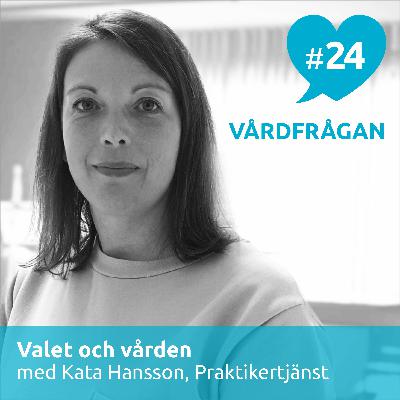 24: Valet och vården med Kata Hansson 24: Valet och vården med Kata Hansson