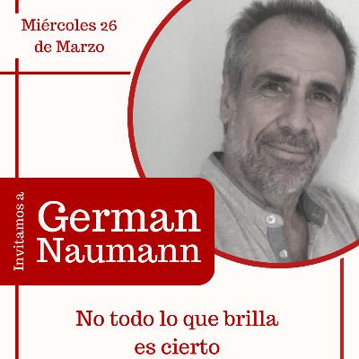 Capítulo #86 | No todo lo que brilla es cierto | Germán Naumann Capítulo #86 | No todo lo que brilla es cierto | Germán Naumann