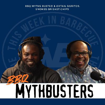 BBQ Myths Busted & Oxtail Doritos, Smoked Brisket Chips