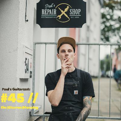 #45 Ein Gitarrenmonolog