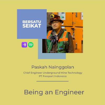 Paskah Nainggolan – Being an Engineer - BersatuSeikat #112