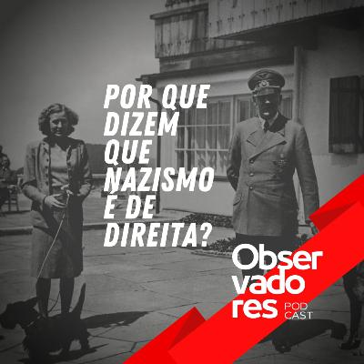 Por que dizem que o nazismo é de direita?