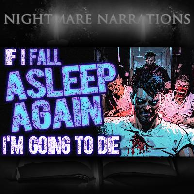 If I fall asleep again, I'm going to die. | Scary Creepypasta If I fall asleep again, I'm going to die. | Scary Creepypasta