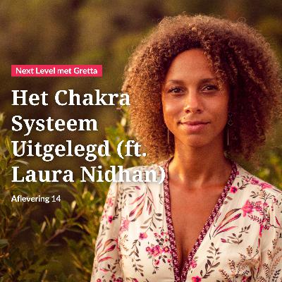 Afl. 14: Het Chakra-systeem Uitgelegd (ft. Laura Nidhan)