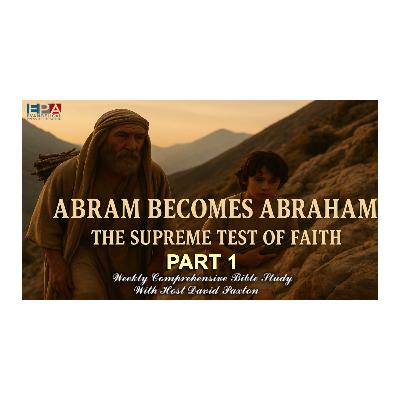 Abram Becomes Abraham Part 1