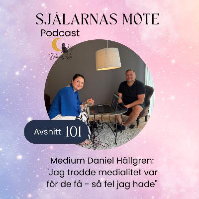 101. Medium Daniel Hällgren: "Jag trodde medialitet var för de få - så fel jag hade"