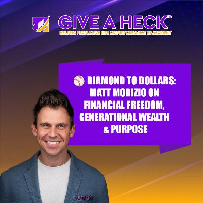⚾ Diamond to Dollars: Matt Morizio on Financial Freedom, Generational Wealth & Purpose ⚾ Diamond to Dollars: Matt Morizio on Financial Freedom, Generational Wealth & Purpose