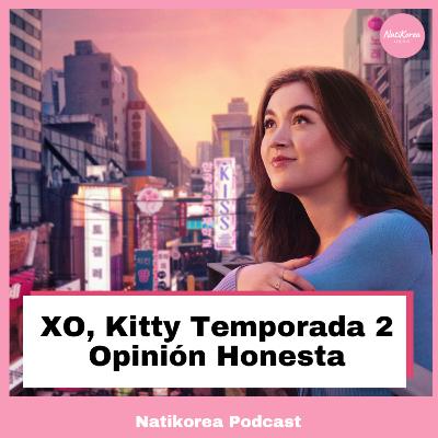 EP 20: XO, Kitty Temporada 2 Opinión Honesta