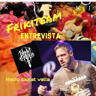 Frikiteam 263 15 de noviembre del 2021 en Radio Ciutat Vella entrevistaremos por teléfono a Rayz