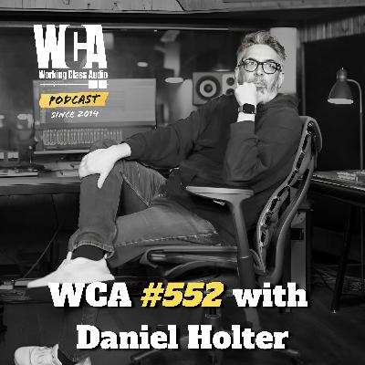WCA #552 with Daniel Holter – Studio Aesthetics, Hospitality, Presentation, Relationships, and Cashflow